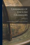 Grammar of English Grammars; or Advanced Manual of English Grammar and Language