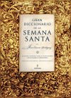 Gran diccionario  de la Semana Santa