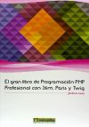 Gran libro de Programación PHP Profesional Slim, Paris y Twig