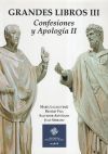 Grandes Libros III: Confesiones Y Apolog&iacute;a II