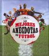 Grandes Libros. Las mejores anécdotas de fútbol