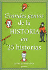 Grandes genios de la historia en 25 historias