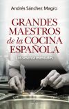 Grandes maestros de la cocina espa&ntilde;ola