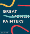 Great Women Painters De Editores Phaidon