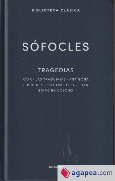 33. Tragedias (Áyax. Las traquinias. Antígona. Edipo Rey.Electra. Filoctetes. Edipo en Colono)