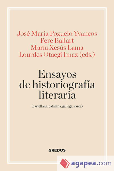 Ensayos de historiografía literaria (castellana, catalana, gallega y vasca)