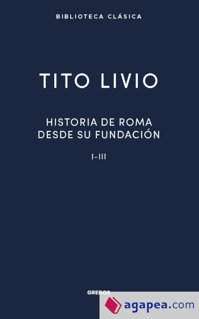 Historia Roma desde su fundación I-III