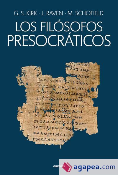 Los filósofos Presocráticos. Historia crítica con selección de textos Los filósofos Presocráticos. Historia crítica con selección de textos