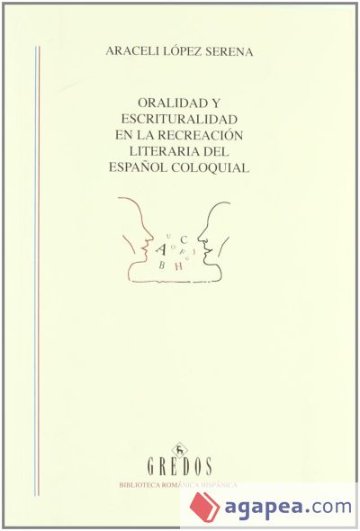 Oralidad y escrituralidad en la recreación literaria del español coloquial