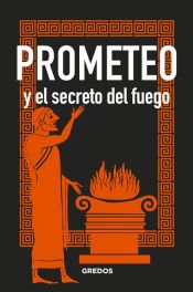 Portada de Prometeo y el secreto del fuego