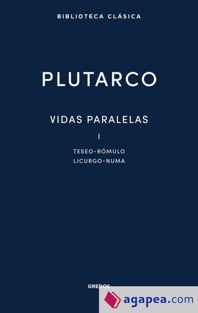 Vidas paralelas I. Teseo - Rómulo - Licurgo - Numa