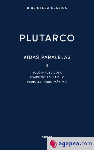 Vidas paralelas II. Solón - Publícola - Temístocles - Camilo - Pericles - Fabio Máximo