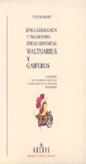 Portada de &Eacute;pica germ&aacute;nica y tradiciones &eacute;picas hisp&aacute;nicas: Waltharius y Gaiferos