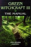 Green Witchcraft III: the Manual