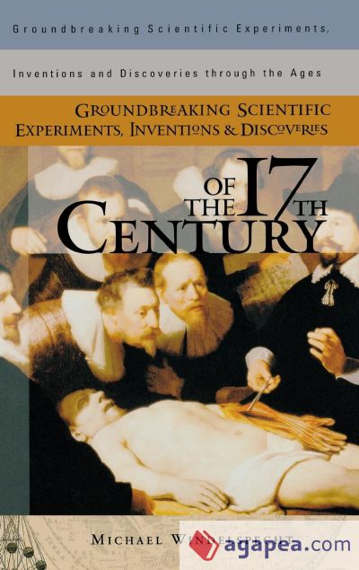 groundbreaking scientific experiments inventions and discoveries