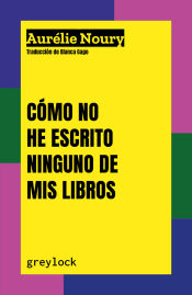 Portada de Cómo no he escrito ninguno de mis libros