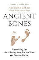 Portada de Ancient Bones: Unearthing the Astonishing New Story of How We Became Human