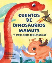 Portada de Cuentos de dinosaurios, mamuts y otros seres prehist&oacute;ricos