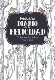 Portada de Pequeño diario de la felicidad: Colorea tu vida día a día