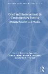 Grief and Bereavement in Contemporary Society: Bridging Research and Practice