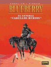 Portada de BLUEBERRY 06. EL GENERAL "CABELLOS RUBIOS"