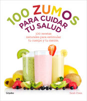 Portada de 100 zumos para cuidar tu salud