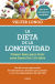 Portada de La dieta de la longevidad: comer bien para vivir sano hasta los 110 años, de Valter Longo