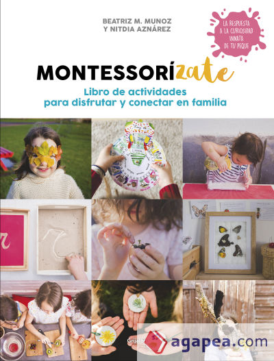 Montessorízate. Libro de actividades para disfrutar y conectar en familia