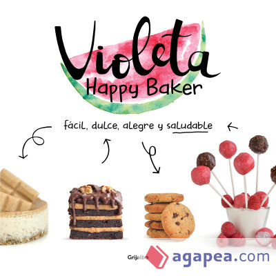 Violeta Happy Baker. Fácil, dulce, alegre y saludable