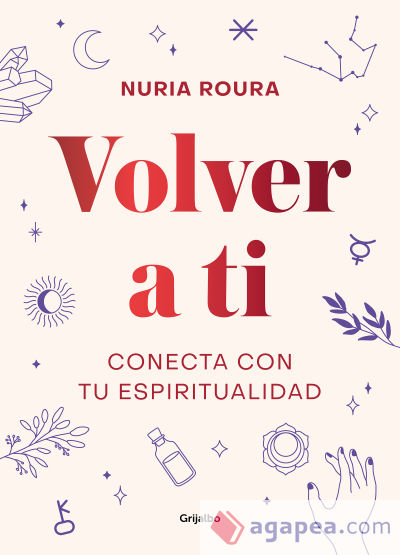 Volver a ti: Conecta con tu espiritualidad