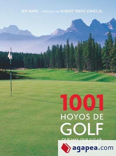 1001 hoyos de golf que hay que jugar antes de morir