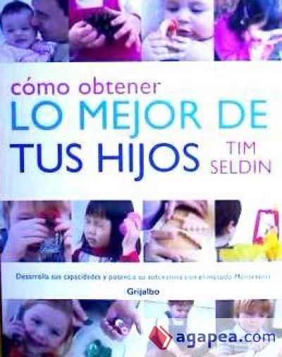 Cómo obtener lo mejor de tus hijos