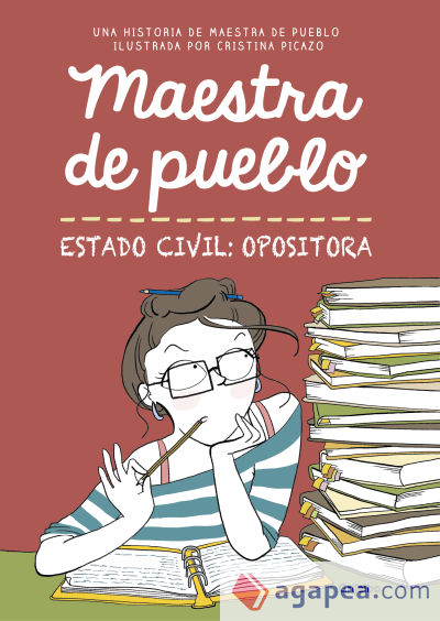 Maestra de pueblo. Estado civil: opositora