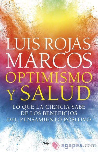 Optimismo y salud: Lo que la ciencia sabe de los beneficios del pensamiento positivo Optimismo y salud: Lo que la ciencia sabe de los beneficios del pensamiento positivo
