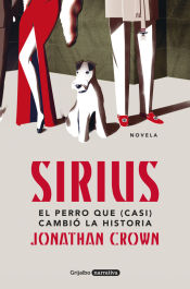 Portada de Sirius: El perro que (casi) cambió la Historia