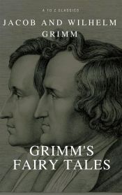 Grimms? Fairy Tales Complet (Active TOC) (A to Z Classics) (Ebook)