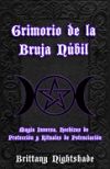 Grimorio de la Bruja Núbil: Magia Inversa, Hechizos de Protección y Rituales de Potenciación