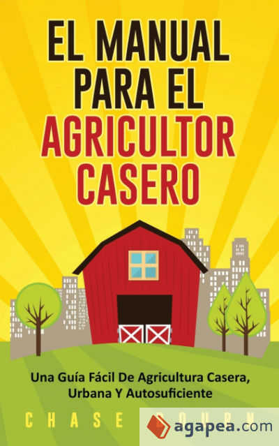 El Manual Para El Agricultor Casero