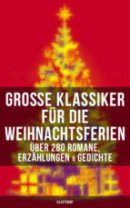 Portada de Große Klassiker für die Weihnachtsferien: Über 280 Romane, Erzählungen & Gedichte (Illustriert) (Ebook)