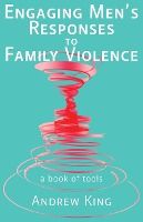 Portada de Engaging men's responses to family violence