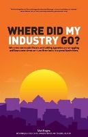 Portada de Where did my industry go?