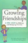 Growing Friendships: A Kids' Guide to Making and Keeping Friends