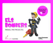 Portada de ELS BOMBERS TREBALL PER PROJECTES 4 ANYS