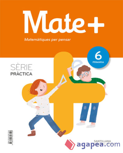 MATE+ SERIE PRACTICA MATEMATIQUES PER PENSAR 6 PRIMARIA