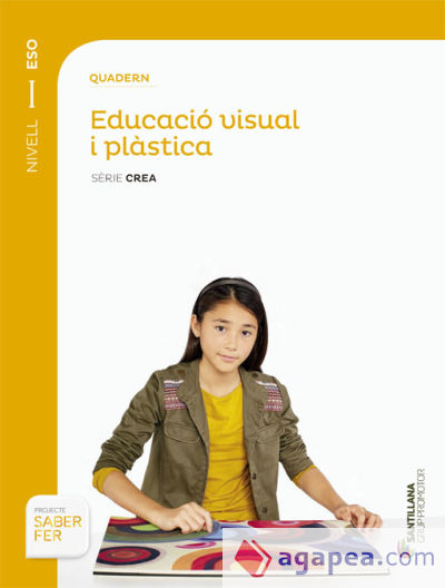 QUADERN EDUCACIO VISUAL I PLASTICA SERIE CREA NIVEL I ESO SABER FER