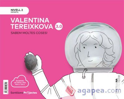 SABEM MOLTES COSES NIVELL 2 VALENTINA TEREIXKOVA 3.0 SABEM MOLTES COSES NIVELL 2 VALENTINA TEREIXKOVA 3.0
