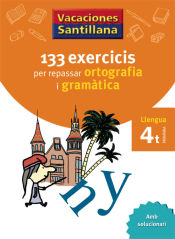 Portada de VACACIONES SANTILLANA 133 EXERCICIS PER REPASSAR ORTOGRAFIA I GRAMATICA LLENGUA 4 PRIMARIA