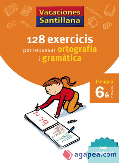 Vacances Santillana, 128 Exercicis Per Repassar Ortografia I Gramàtica, Llengua, 6º Primària