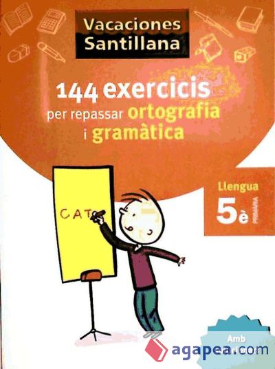 Vacances Santillana, 144 Exercicis Per Repassar Ortografia I Gramàtica, Llengua, 5º Primària