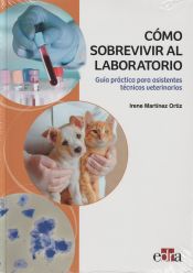 Portada de Cómo sobrevivir al laboratorio. Guía práctica para asistentes técnicos veterinarios